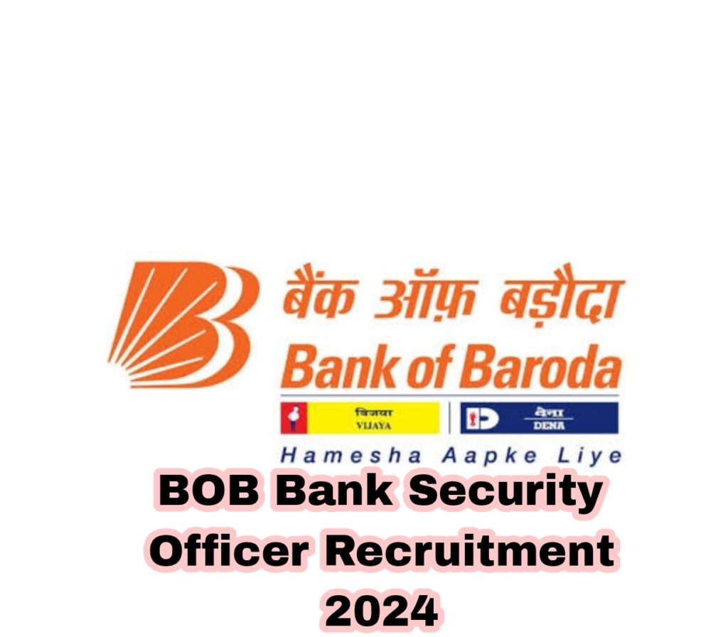 Picsart_24-01-22_18-13-03-493-1024x896 BOB Bank Security Officer Recruitment 2024 बैंक ऑफ बड़ौदा में सिक्योरिटी ऑफिसर के पदों पर निकली भर्ती